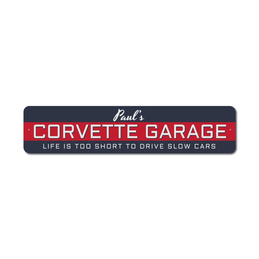 Corvette Garage Life is too Short Sign - Vette1 - Misc Metal Signs