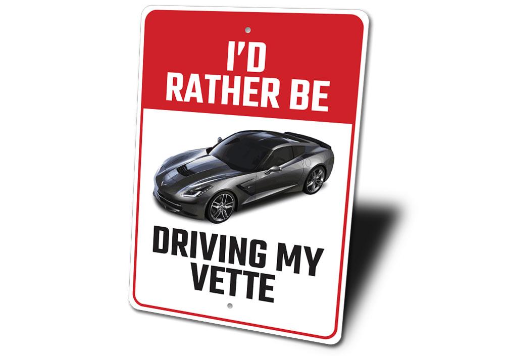 I'd Rather Be Driving My Corvette C7 Sign - Vette1 - C7 Signs