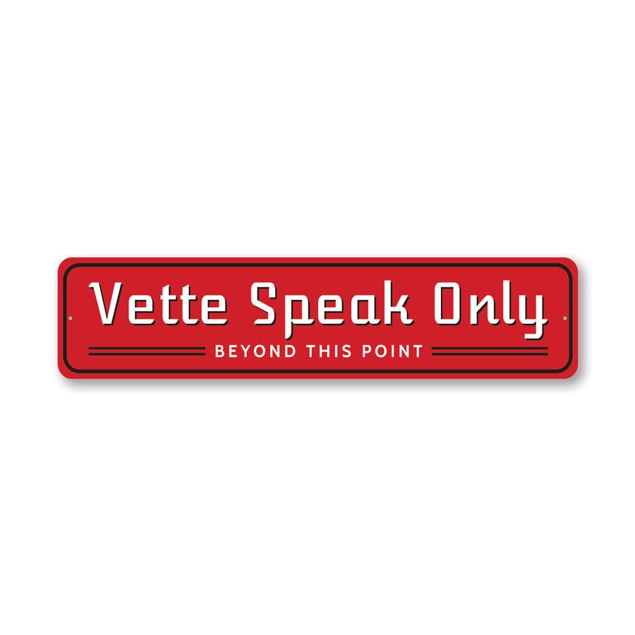 Vette Speak Only Beyond This Point Sign - Vette1 - Misc. Metal Signs