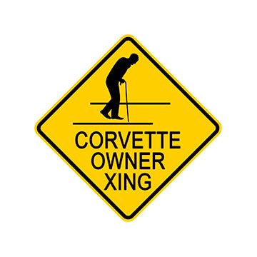 Corvette Owner Crossing Sign - Vette1 - Misc. Signs