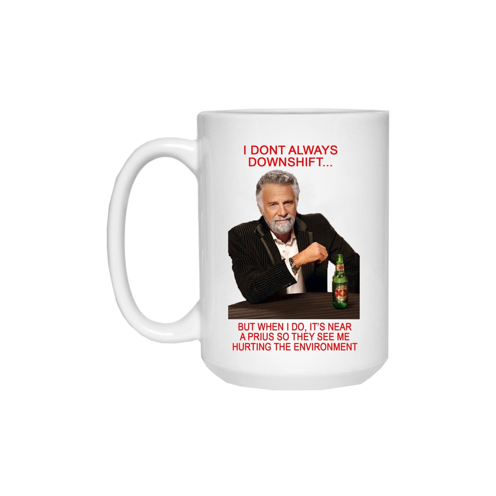 Corvette Coffee Mug - I Don't Always Downshift | Great Fathers Day Mug - Vette1 - Misc. Coffee Mugs