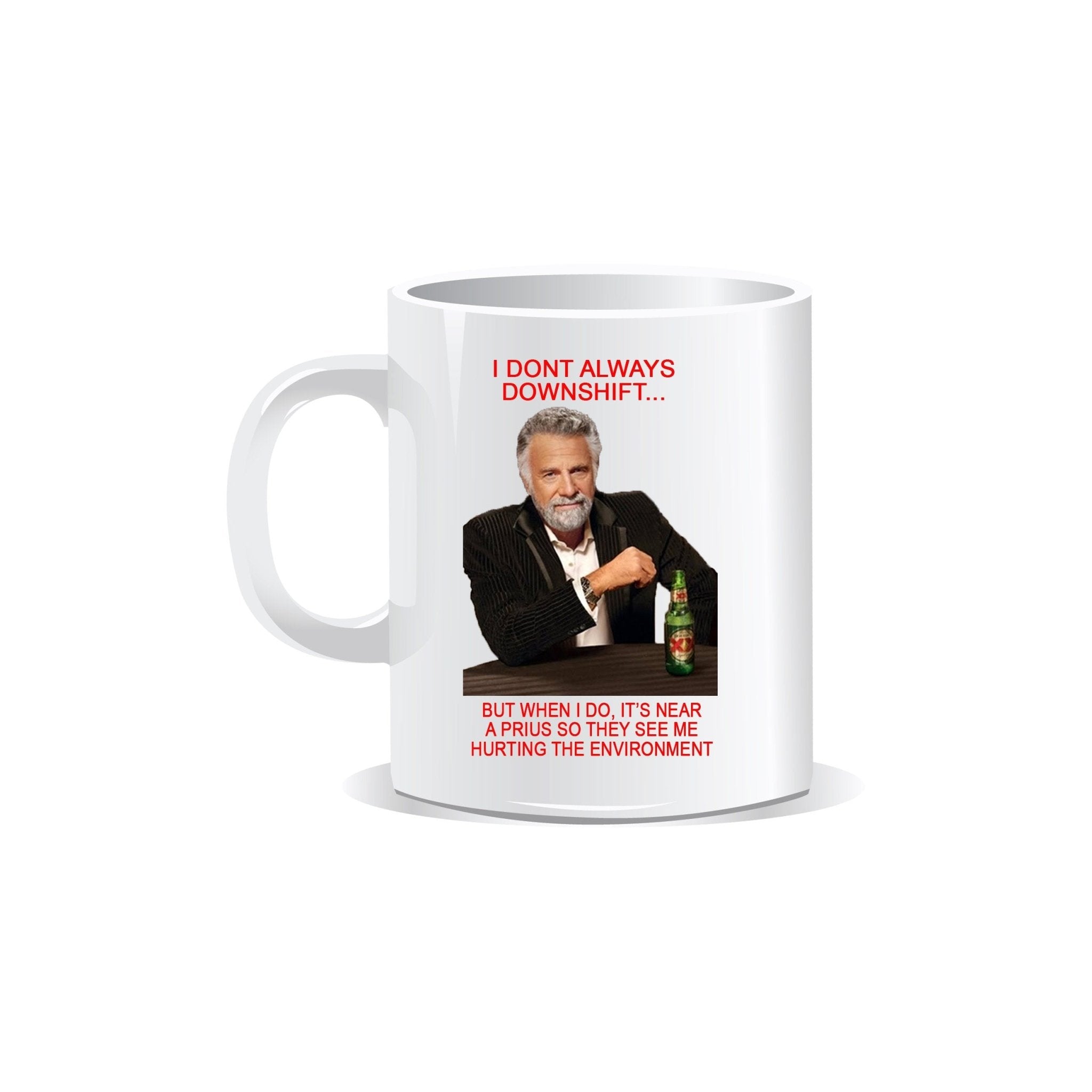 Corvette Coffee Mug - I Don't Always Downshift | Great Fathers Day Mug - Vette1 - Misc. Coffee Mugs