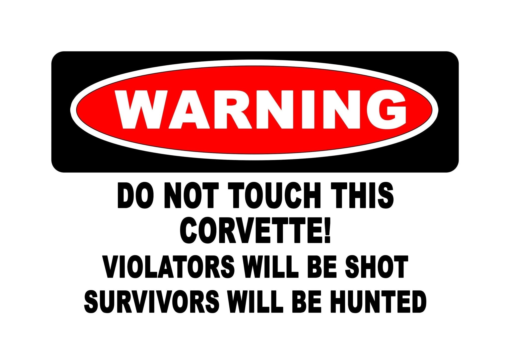 Corvette Warning Sign-You Will Be Hunted - Vette1 - Warning Signs