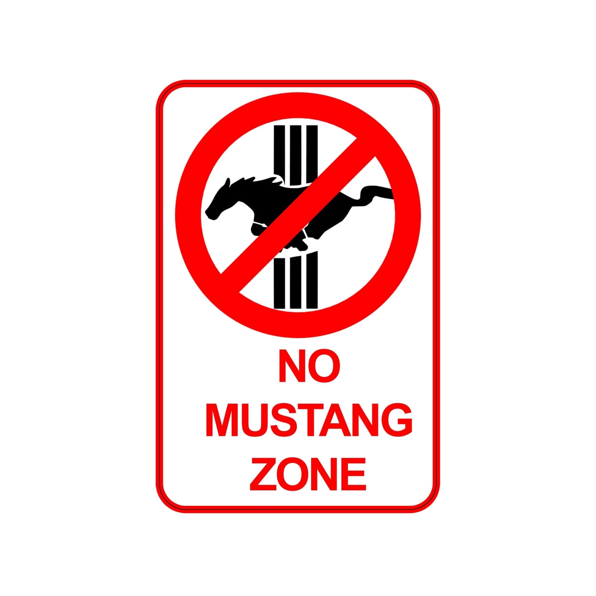 No Mustang Zone - Vette1 - Misc. Signs